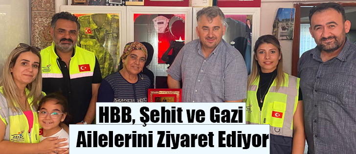 HBB, Şehit ve Gazi Ailelerini Ziyaret Ediyor