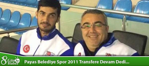 Payas Belediye Spor 2011 Transfere Devam Dedi...