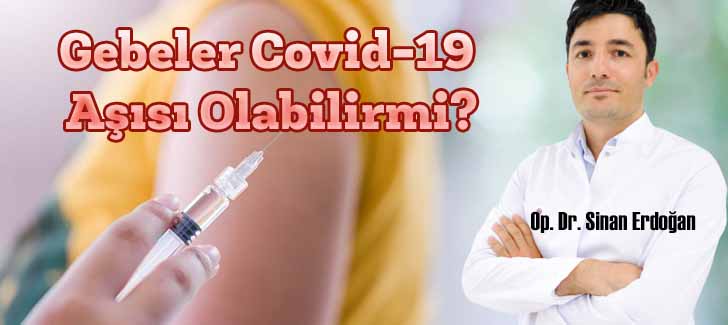  Gebeler Covid-19 Aşısı Olabilirmi?