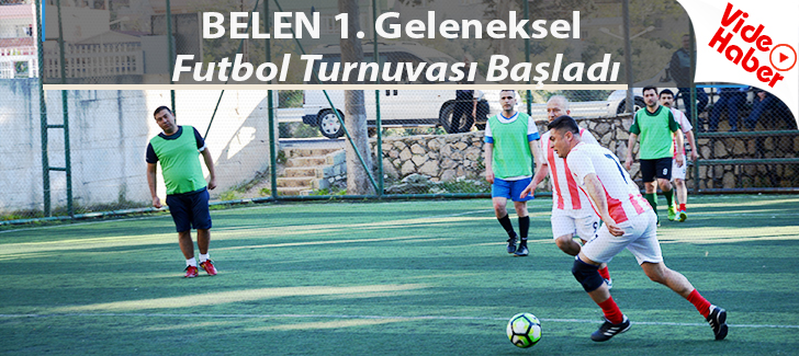 BELEN 1. Geleneksel Futbol Turnuvası Başladı