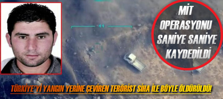 Türkiye'yi Yangın Yerine Çeviren Terörist Siha ile Böyle Öldürüldü!
