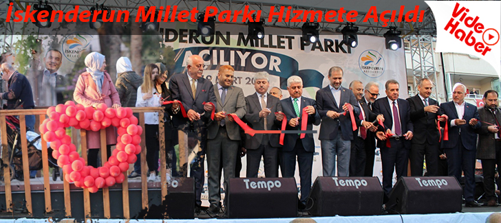 İskenderun Millet Parkı Hizmete Açıldı