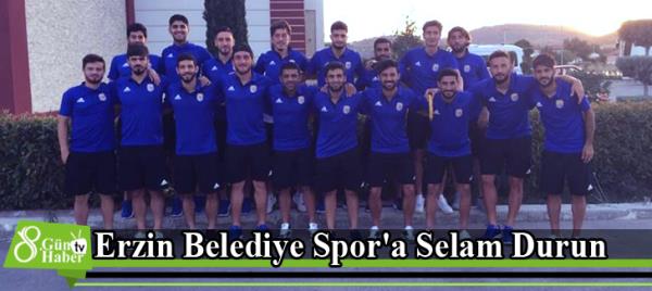 Erzin Belediye Spor'a Selam Durun