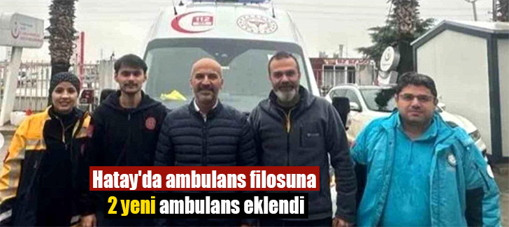 Hatay'da ambulans filosuna 2 yeni ambulans eklendi