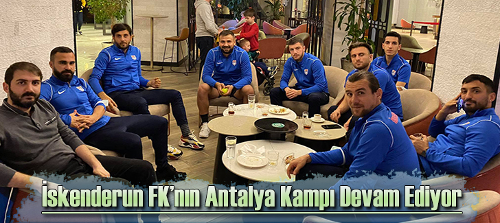 İskenderun FK'nın  Antalya Kampı Devam Ediyor