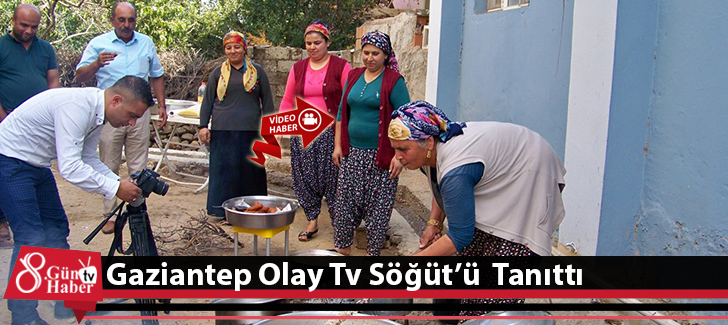 Gaziantep Olay TV Söğüt'ü Tanıttı
