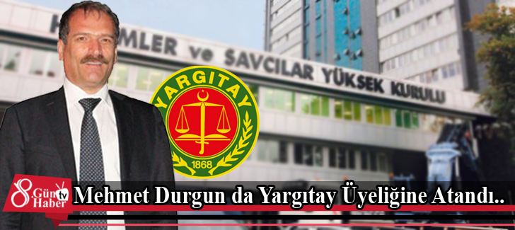 Mehmet Durgun da Yargıtay Üyeliğine Atandı..