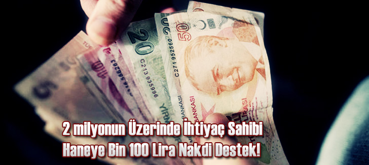 2 milyonun Üzerinde İhtiyaç Sahibi  Haneye Bin 100 Lira Nakdi Destek!