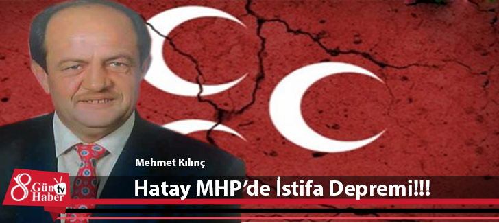 Hatay MHPde İstifa Depremi!!!
