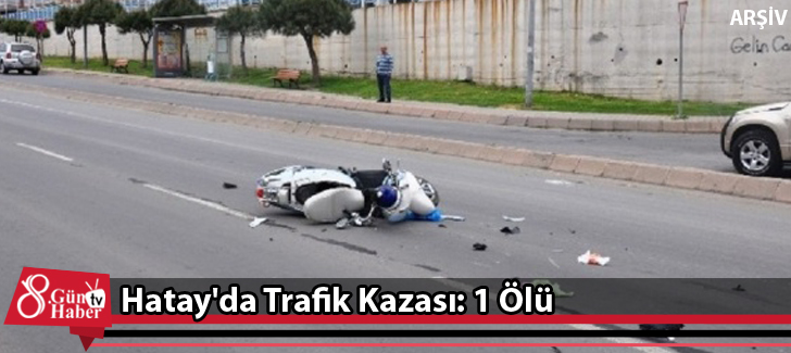 Hatay'da Trafik Kazası: 1 Ölü