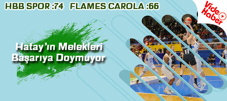 HBB Spor:74  Flames Carola :66