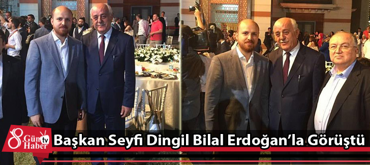 Başkan Seyfi Dingil Bilal Erdoğanla Görüştü