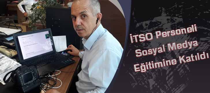 İTSO Personeli Sosyal Medya Eğitimine Katıldı