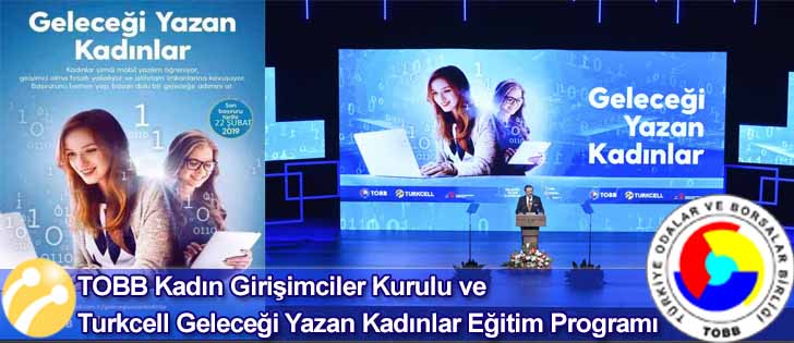 TOBB Kadın Girişimciler ve Turkcell Geleceği Yazan Kadınlar Eğitim Programı