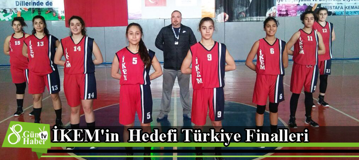 İKEM'in  Hedefi Türkiye Finalleri