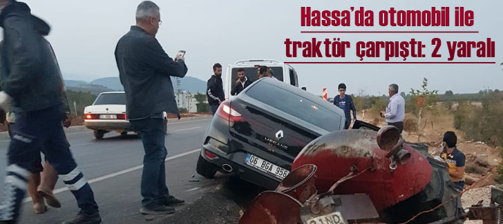Hassa'da otomobil ile traktör çarpıştı: 2 yaralı