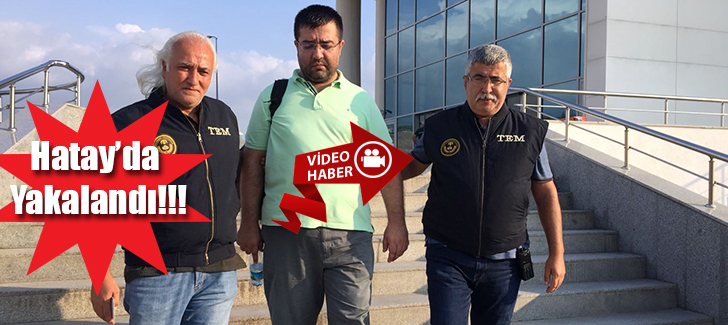 FETÖnün Ankara Kızılay Sorumlusu Hatayda Yakalandı
