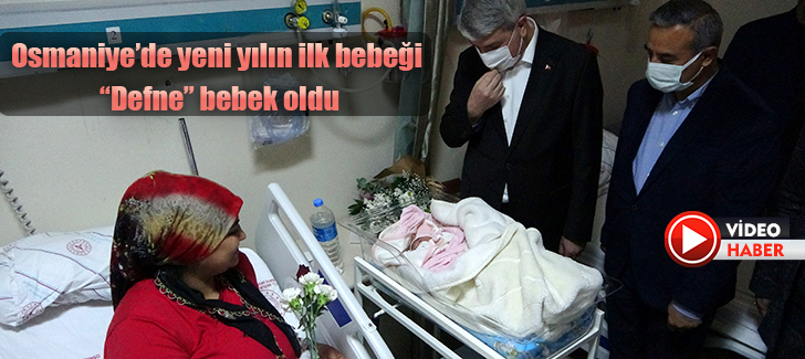 Osmaniye’de yeni yılın ilk bebeği “Defne” bebek oldu