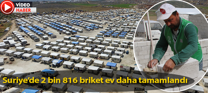 Suriye'de 2 bin 816 briket ev daha tamamlandı