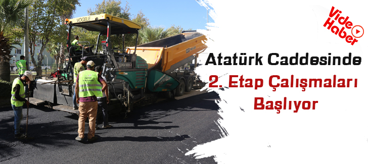 Atatürk Caddesinde 2. Etap Çalışmaları Başlıyor