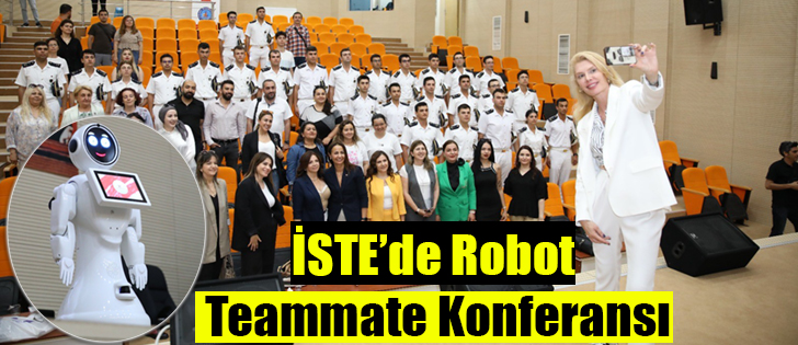 İSTE’de Robot Teammate Konferansı