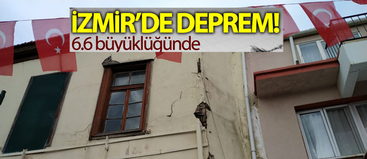 İzmir'de 6.6 büyüklüğünde deprem!