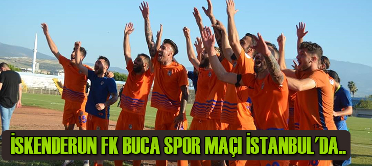 İskenderun FK Spor Maçı İstanbul'da..