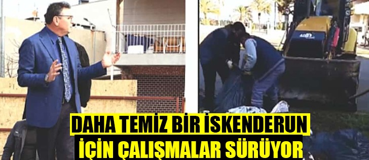 DAHA TEMİZ BİR İSKENDERUN İÇİN ÇALIŞMALAR SÜRÜYOR