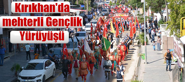 Kırıkhan'da mehterli Gençlik Yürüyüşü