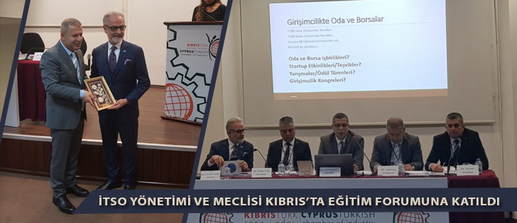 İTSO Yönetimi ve Meclisi Kıbrısta Eğitim Forumuna Katıldı