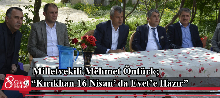 Milletvekili Mehmet Öntürk Kırıkhan 16 Nisan Da Evete Hazır