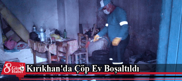 Kırıkhan'da  Çöp Ev Boşaltıldı