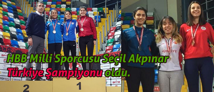 HBB Milli Sporcusu Seçil Akpınar Türkiye Şampiyonu Oldu.