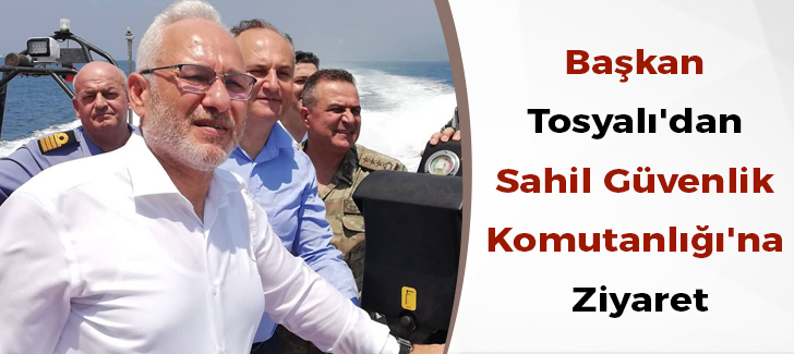 Başkan Tosyalı'dan Sahil Güvenlik Komutanlığı'na Ziyaret