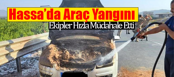  Hatay'ın Hassa ilçesinde araç yangını söndürüldü 