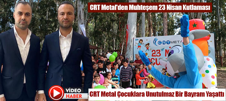 CRT Metal'den Muhteşem 23 Nisan Kutlaması