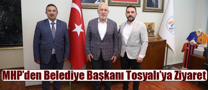 MHP’den Belediye Başkanı Tosyalı’ya Ziyaret