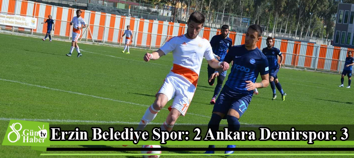 Erzin Belediye Spor: 2 Ankara Demirspor: 3
