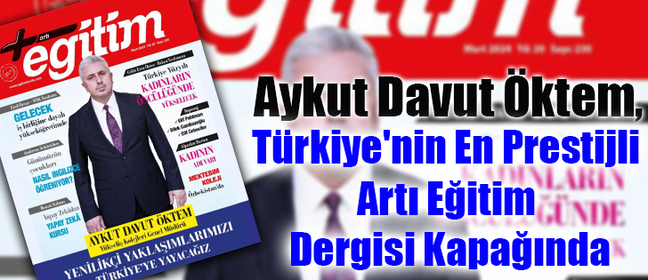 Aykut Davut Öktem, Türkiye'nin En Prestijli Artı Eğitim Dergisi Kapağında