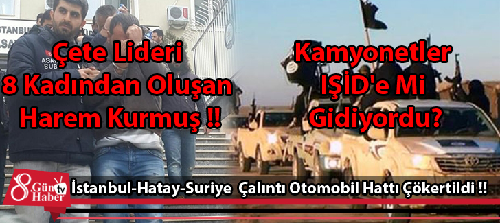 İstanbul - Hatay - Suriye  Çalıntı Otomobil Hattı Çökertildi !!