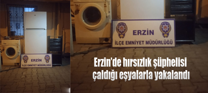 Erzin’de hırsızlık şüphelisi çaldığı eşyalarla yakalandı