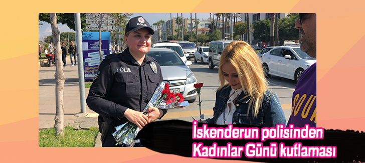 İskenderun polisinden Kadınlar Günü kutlaması   