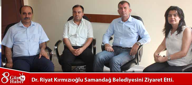 Dr.Riyat Kırmızıoğlu Samandağ Belediyesini Ziyaret Etti. 