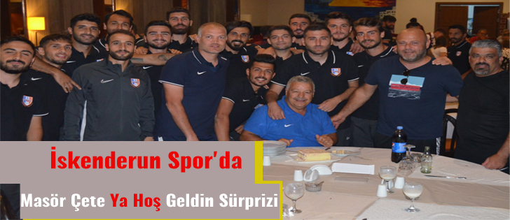 İskenderun Spor'da 'Masör Çete'Ya Hoş Geldin Sürprizi