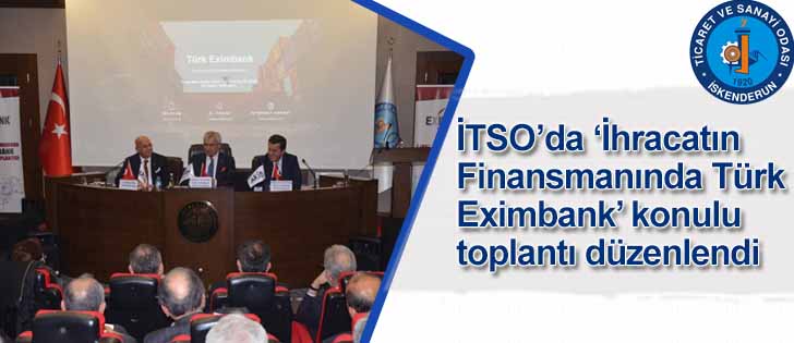 İTSOda İhracatın Finansmanında Türk Eximbank konulu toplantı düzenlendi