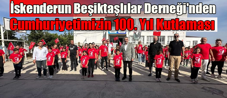 İskenderun Beşiktaşlılar Derneği'nden Cumhuriyetimizin 100. Yıl Kutlaması