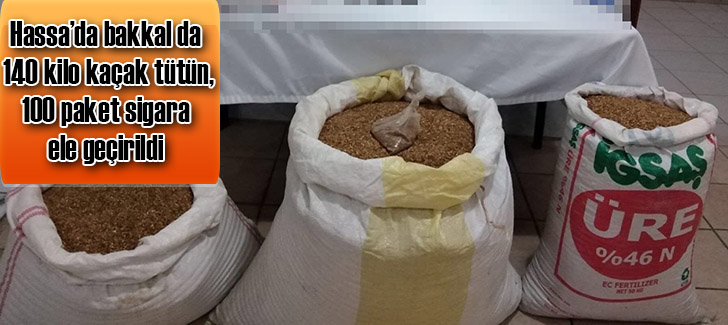 Hassa’da bakkal da 140 kilo kaçak tütün, 100 paket sigara ele geçirildi