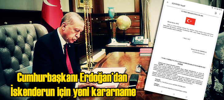  Cumhurbaşkanı Erdoğan'dan İskenderun için yeni kararname