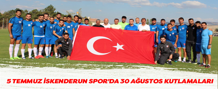 5 Temmuz İskenderun Spor da 30 Ağustos Kutlamaları