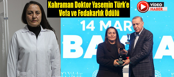 Kahraman Doktor Yasemin Türk’e  Vefa ve Fedakarlık Ödülü